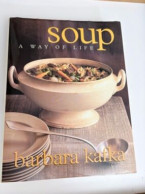 Soup A Way of Life Barbara Kafka 1998 Hardcover Artisan